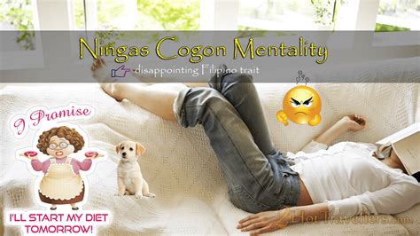 Ningas Cogon Mentality: Filipino Disappointing Trait.